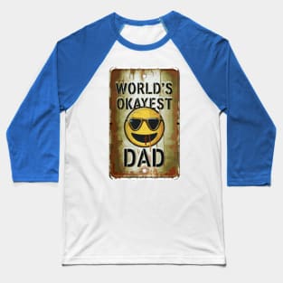 Worlds Okayest Dad "Dad's Cool Vibe: Edition"- Funny Dad Family Baseball T-Shirt